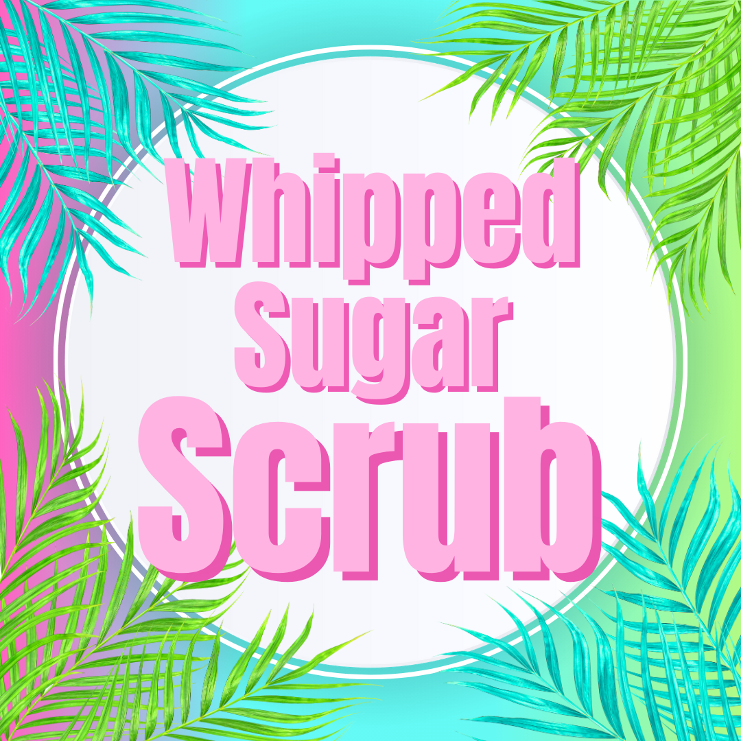 SELF LOVE SUMMER Collection WHIPPED SUGAR SCRUB