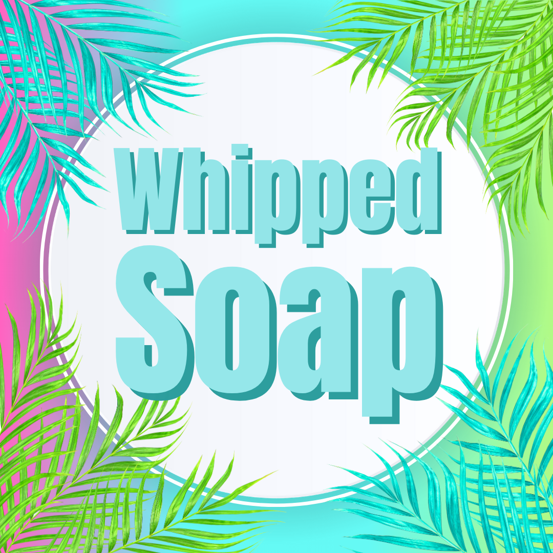 SELF LOVE SUMMER collection WHIPPED SOAP